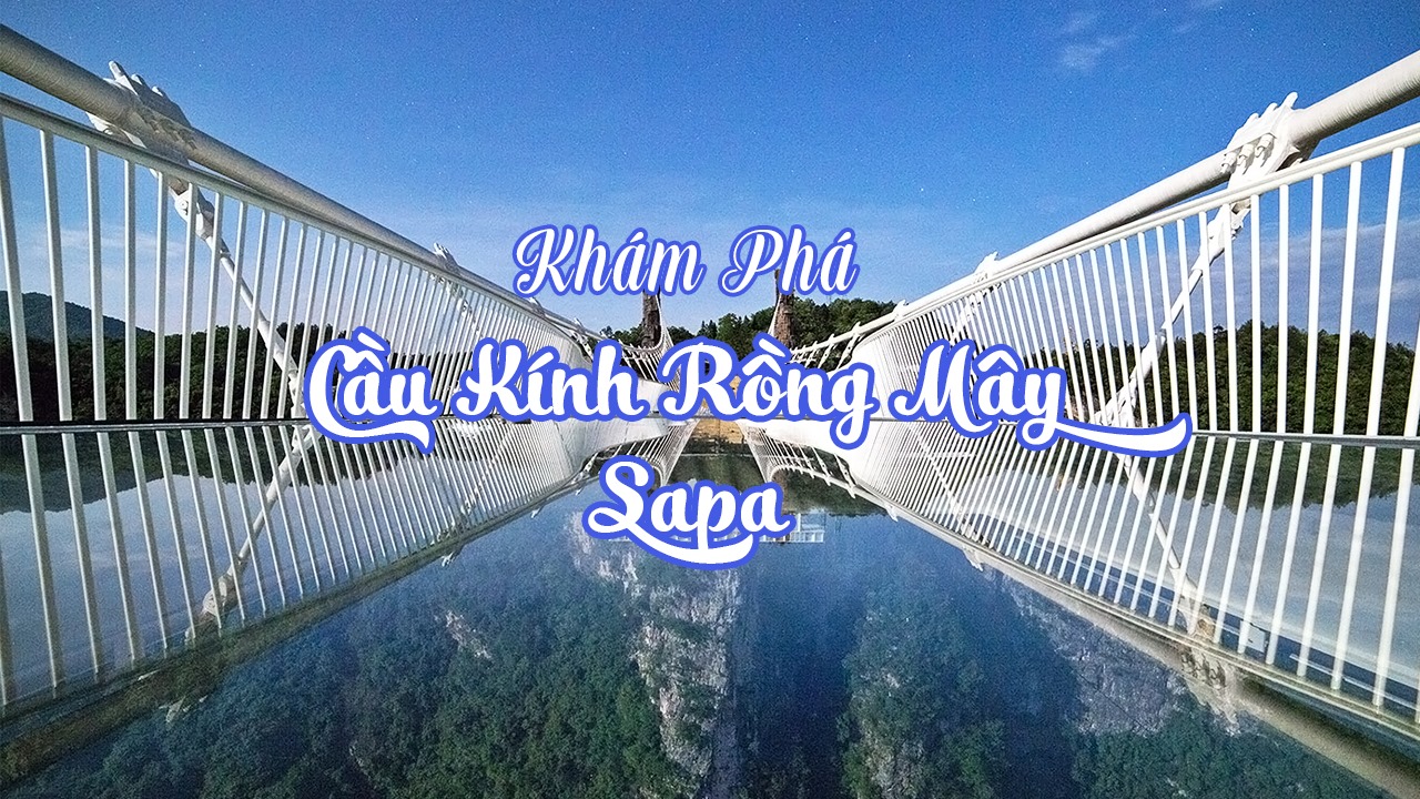 Cầu kính Rồng Mây Sapa